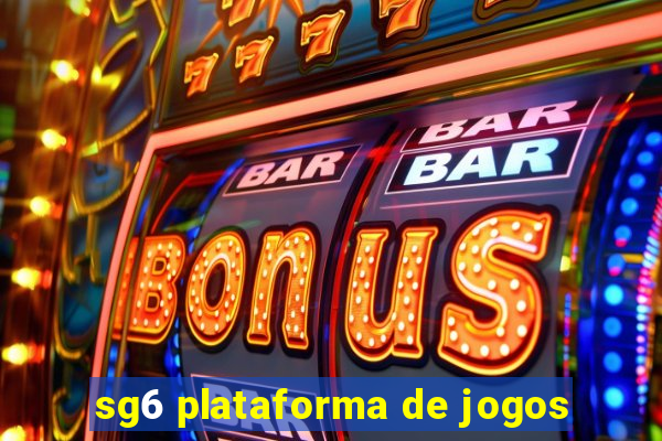 sg6 plataforma de jogos